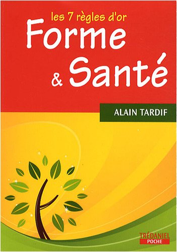 Les  7 règles d'or, forme et santé