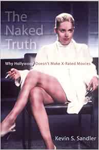The Naked Truth: Why Hollywood Doesn't Make X-rated Movies: Sandler