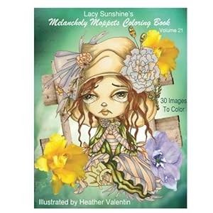 Lacy Sunshine's Melancholy Moppets Coloring Book Volume 21: Victorian Big Eyed Girls and Ladies Adult and All Ages Coloring Book (Lacy Sunshine's Col