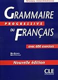 Grammaire Progressive Du Francais: Avec 600 Exercices (French Edition) by Maia Gregoire, Odile Thievenaz