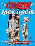 The Comedy Of Jack Davis: Introduction by Bhob Stewart Afterword by Mort Todd by 