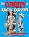 The Comedy Of Jack Davis: Introduction by Bhob Stewart Afterword by Mort Todd by 