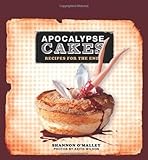 "Apocalypse Cakes Recipes for the End" av Shannon O'Malley