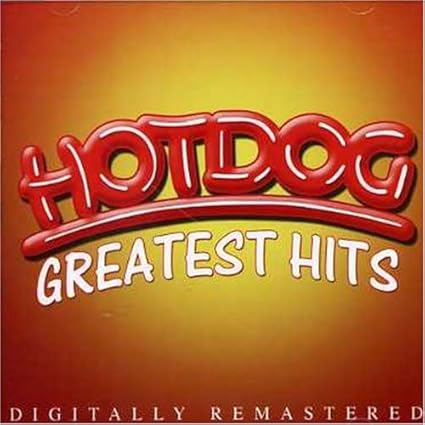 Hotdog - Hotdog Greatest Hits - Amazon.com Music