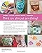 Hand-Printing Studio: 15 Projects to Color Your Life • A Visual Guide to Printing on Almost Anything