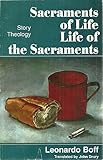Sacraments of Life: Life of the Sacraments (Story Theology)