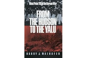 From the Hudson to the Yalu: West Point '49 in the Korean War (Volume 31) (Williams-Ford Texas A&M University Military History Series)