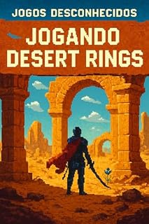 Livro JOGOS DESCONHECIDOS: JOGANDO DESERT RINGS