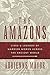 The Amazons: Lives and Legends of Warrior Women across the Ancient World
