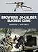 Browning .50-caliber Machine Guns (Weapon) by 