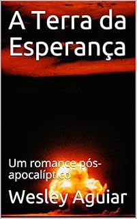 Livro A Terra da Esperança: Um romance pós-apocalíptico