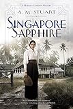 Singapore Sapphire (A Harriet Gordon Mystery Book 1) by A. M. Stuart