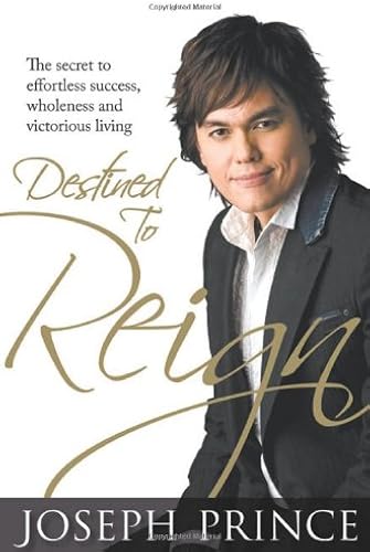 Download Destined to Reign: The Secret to Effortless Success, Wholeness and Victorious Living PDF