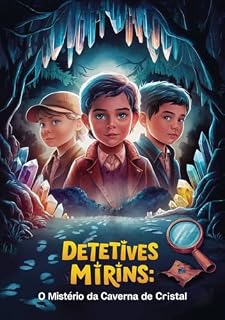 Livro Detetives Mirins: O Mistério da Caverna de Cristal