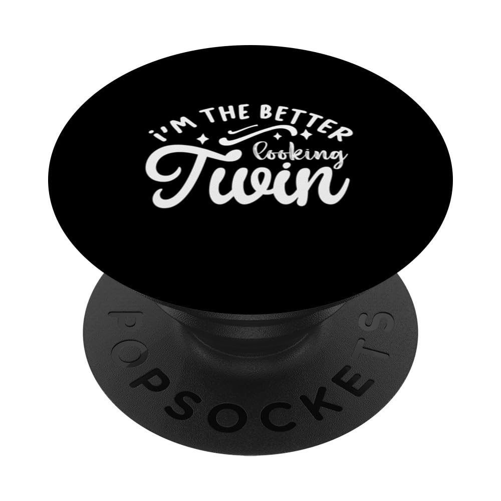 I'm The Better Looking Twin PopSockets Swappable PopGrip