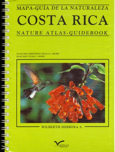 Costa Rica: Mapa-guia de la naturaleza: Nature Atlas - Guidebook by Wilberth Herrera (Ring-bound)