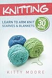 Knitting: Learn To Arm Knit Scarves & Blankets In Under 30 Minutes