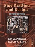 Pipe Drafting and Design, Second Edition