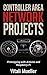CONTROLLER AREA NETWORK PROJECTS PROTOTYPING WITH ARDUINO AND RASPBERRY PI: PROTOTYPING WITH ARDUINO AND RASPBERRY PI