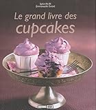 Le grand livre des cupcakes (French Edition) by 