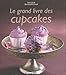 Le grand livre des cupcakes (French Edition) by 