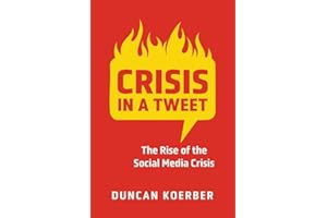 Crisis in a Tweet: The Rise of the Social Media Crisis