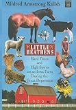 Little Heathens: Hard Times and High Spirits on an Iowa Farm During the Great Depression by Mildred Armstrong Kalish