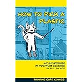 How to Pick a Plastic: An Adventure in Polymer Science