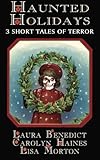 Haunted Holidays: 3 Short Tales of Terror
