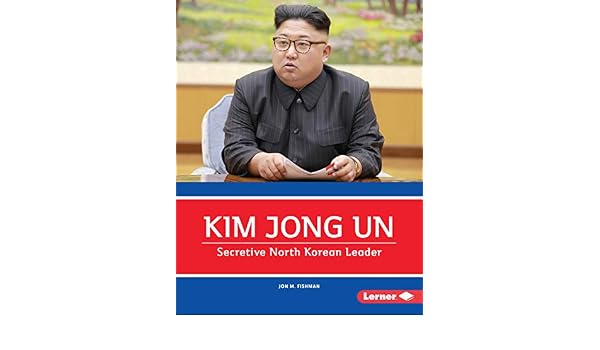 Kim Jong Un Secretive North Korean Leader Gateway Biographies