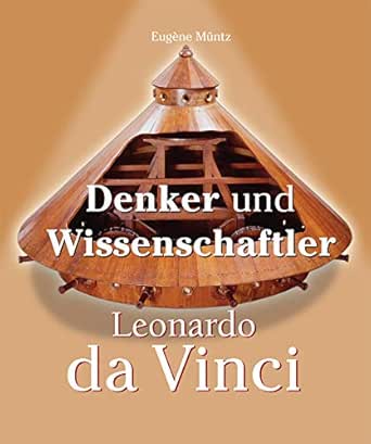 Leonardo Da Vinci - Denker Und Wissenschaftler (German Edition) - Kindle  Edition By Müntz, Eugène. Arts & Photography Kindle Ebooks @ Amazon.com.