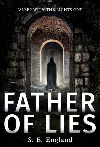 Father of Lies: A Supernatural Horror Novel (A Darkly Disturbing Occult Horror Trilogy)