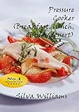 Pressure Cooker (breakfast,lunch,dinner& desserts by 