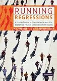 Image de Running Regressions: A Practical Guide to Quantitative Research in Economics, Finance and Development Studies