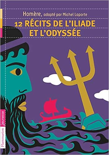 12 Recits De L Iliade Et De L Odyssee Contes Et Legendes French Edition Laporte Michel Homere 9782081242159 Amazon Com Books