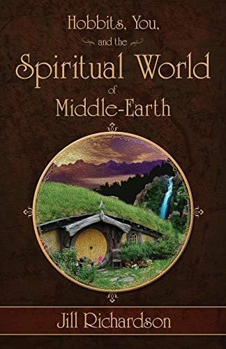 Hobbits, You, and the Spiritual World of Middle-Earth