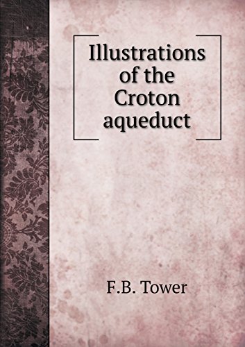 Illustrations of the Croton Aqueduct