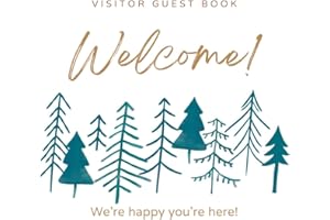 WELCOME! Visitor Guest Book: Guest Sign in Book Suitable for Airbnb or Vrbo Rental of Mountain View Cabins, Cottages, Chalets, Lodges, Wooden Houses. Guestbook for Keepsakes, Thanks, and Feedback