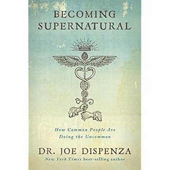 Becoming Supernatural: How Common People Are Doing the Uncommon Becoming Supernatural: How Common People Are Doing the Uncommon