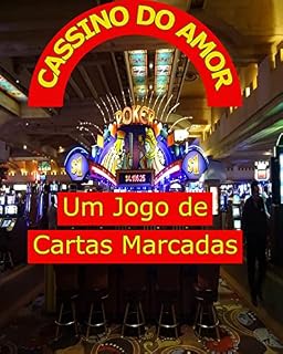 Livro Cassino do Amor: Um Jogo de Cartas Marcadas (Equilibrando a Balança da Vida Livro 2)
