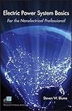 Electric Power System Basics: For the Nonelectrical Professional