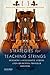 Strategies for Teaching Strings: Building A Successful String and Orchestra Program by 