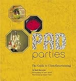 Pad Parties: The Guide to Ultra-Entertaining by Matt Maranian, Jack Gould