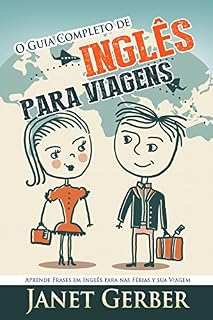 Livro Inglês: O Guia Completo de Inglês Para Viagens: Aprende Frases em Inglês para nas Férias e Sua Viagem