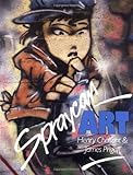 Spraycan Art (Street Graphics / Street Art) by Chalfant, Henry, Prigoff, James (1987) Paperback