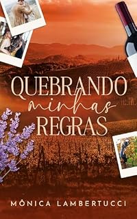 Livro Quebrando Minhas Regras: Um romance entre vinhedos, segredos e recomeços