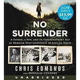No Surrender: A Father, a Son, and an Extraordinary Act of Heroism That Continues to Live on Today