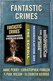Fantastic Crimes: Four Bibliomysteries by Bestselling Authors by Anne Perry, Christopher Fowler