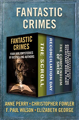 Fantastic Crimes: Four Bibliomysteries by Bestselling Authors by Anne Perry
