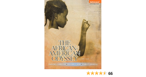 The African American Odyssey Volume 2 6th Edition 9780205947492 Hine Darlene Clark Hine William C Harrold Stanley C Books The African American Odyssey Volume 2 6th Edition 9780205947492 Hine Darlene Clark Hine William C Harrold Stanley C Books